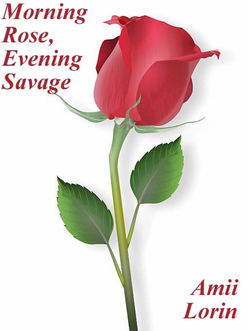 Cover image for Morning Rose, Evening Savage
